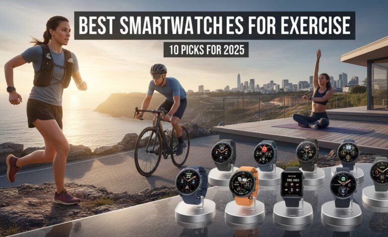 # Best Smartwatches for Exercise: 10 Picks for 2025

Finding