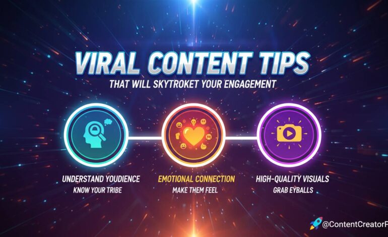 Viral Content Tips That Will Skyrocket Your Engagement